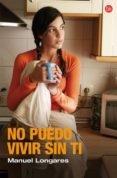 NO PUEDO VIVIR SIN TI de LONGARES, MANUEL 