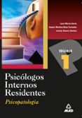 PSICOLOGOS INTERNOS RESIDENTES. TEMARIO: PSICOPATOLOGIA (VOL. I) di VV.AA. 