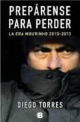 PREPARENSE PARA PERDER de TORRES, DIEGO 