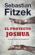 EL PROYECTO JOSHUA de FITZEK, SEBASTIAN 