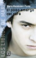 EL POSO AMARGO DEL CAFE de MENENDEZ-PONTE, MARIA 