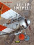 EL PILOTO DEL EDELWEISS 1 - VALENTINE de YANN HUGAULT, ROMAIN 