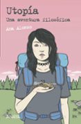 UTOPIA: UNA AVENTURA FILOSOFICA de ALONSO, ANA 
