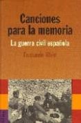 CANCIONES PARA LA MEMORIA: LA GUERRA CIVIL ESPAOLA de KLEIN, FERNANDO 