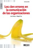 LOS CIEN ERRORES EN LA COMUNICACION DE LAS ORGANIZACIONES (4 ED. ) de ARROYO, LUIS  YUS, MAGALI 