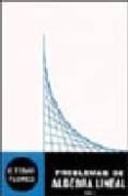 PROBLEMAS DE ALGEBRA LINEAL (5 ED.) de TEBAR FLORES, EMILIO 