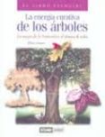 LA ENERGIA CURATIVA DE LOS ARBOLES: LA MAGIA DE LA NATURALEZA AL ALCANCE DE TODOS di GREEN, SHIA 