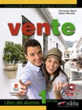 VEN: VENTE 1: LIBRO DEL ALUMNO (A1 + A2): CURSO DE ESPAOL GENERA L EN 3 NIVELES de MARIN, FERNANDO  MORALES GALVEZ, REYES 