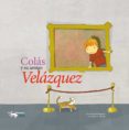 COLAS Y SU AMIGO VELAZQUEZ di BOZAL CHAMORRO, LEYRE 