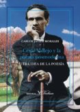 CESAR VALLEJO Y LA POESIA POSMODERNA de MORALES, CARLOS JAVIER 