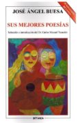 SUS MEJORES POESIAS di BUESA, JOSE ANGEL 