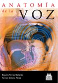 ANATOMIA DE LA VOZ di TORRES GALLARDO, BEGOA GIMENO PEREZ, FERRAN 
