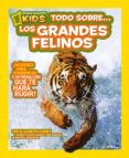 TODO SOBRE LOS GRANDES FELINOS di CARNEY, ELIZABETH 