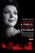 AMANDO A PABLO, ODIANDO A ESCOBAR de VALLEJO, VIRGINIA 