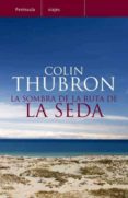 LA SOMBRA DE LA RUTA DE LA SEDA de THUBRON, COLIN 