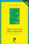 GUIA DE EDUCACION PARA EL DESARROLLO: Y TU COMO LO VES di VV.AA. 