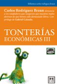 TONTERIAS ECONOMICAS III di RODRIGUEZ BRAUN, CARLOS 