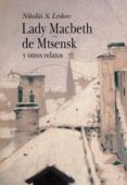LADY MACBETH DE MTSENSK Y OTROS RELATOS de LESKOV, NIKOLAI S. 