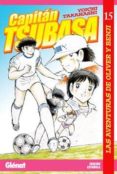CAPITAN TSUBASA N 15: LAS AVENTURAS DE OLIVER Y BENJI de TAKAHASHI, YOICHI 