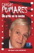 CARLOS PUMARES : UN GRITO EN LA NOCHE de REGUERA, IVAN  APARICIO, JUAN JOSE 