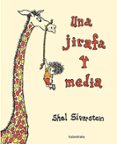 UNA JIRAFA Y MEDIA de SILVERSTEIN, SHEL 