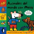ANIMALES DEL MUNDO CON MAISY di COUSINS, LUCY 