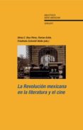 LA REVOLUCION MEXICANA EN LA LITERATURA Y EL CINE di VV.AA. 