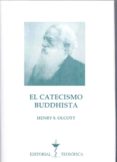 EL CATECISMO BUDDHISTA di OLCOTT, HENRY S. 