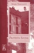 PROTESTA SOCIAL di TEAUGOTT, MARK 