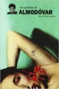 LAS PELICULAS DE ALMODOVAR de CASTRO, ANTONIO 