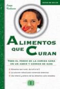 ALIMENTOS QUE CURAN: TODO EL PODER DE LA COMIDA SANA EN UN ABRIR Y CERRAR DE OJOS di CARLSSON, SONJA 