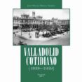 VALLADOLID COTIDIANO (1939-1959) de ORTEGA BARIEGO, JOSE MIGUEL 