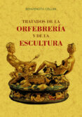 TRATADOS DE LA ORFEBRERIA Y DE LA ESCULTURA (ED.FACSIMIL) de CELLINI, BENVENUTO 