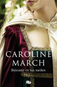 BSCAME EN TUS SUEOS de MARCH, CAROLINE 