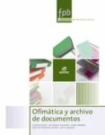 OFIMTICA Y ARCHIVO DE DOCUMENTOS 2015 (FORMACION PROFESIONAL BAS ICA) di VV.AA. 