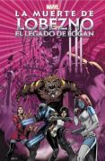 LA MUERTE DE LOBEZNO: EL LEGADO DE LOGAN de SOULE, CHARLES  SEELEY, TIM 