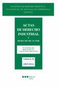 ACTAS DE DERECHO INDUSTRIAL Y DERECHO DE AUTOR TOMO XXXVI (2015- 2016) di VV.AA. 