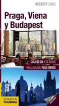 PRAGA, VIENA Y BUDAPEST 2019 (INTERCITY GUIDES) (3 ED.) di GOMEZ, IAKI  CALVO, GABRIEL 