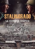 STALINGRADO. LA HISTORIA GRAFICA de GIL, ANTONIO  ORTEGA, DANIEL 