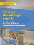 TCNICAS DE RADIOLOGA ESPECIAL di MONTERO REYES, JUAN 
