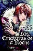 LAS CRIATURAS DE LA NOCHE di GONZALEZ LAVADO, LUCIA 