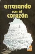 ARRASANDO CON EL CORAZON di GIL GARCIA, MERCEDES 