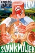 JAN SVANKMAJER: LA MAGIA DE LA SUBVERSION di MARTIN GUTIERREZ, GREGORIO 