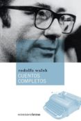CUENTOS COMPLETOS di WALSH, RODOLFO 
