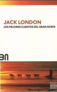 MEJORES CUENTOS DEL GRAN NORTE  (BN2) di LONDON, JACK 