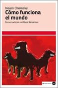 CMO FUNCIONA EL MUNDO di CHOMSKY, NOAM 