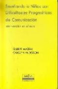 ENSEANDO A NIOS CON DIFICULTADES PRAGMATICAS DE COMUNICACION de MACKAY, GILBERT  ANDERSON, CAROLYN 