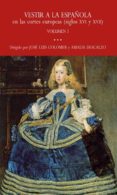 VESTIR A LA ESPAOLA EN LAS CORTES EUROPEAS (SIGLOS XVI Y XVII) di VV.AA. 