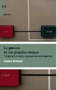 LA GESTION DE LOS GRANDES RIESGOS: PRINCIPIOS HUMANOS Y ORGANIZAT IVOS DE LA SEGURIDAD di REASON, JAMES 