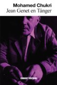 JEAN GENET EN TNGER di CHUKRI, MOHAMED 